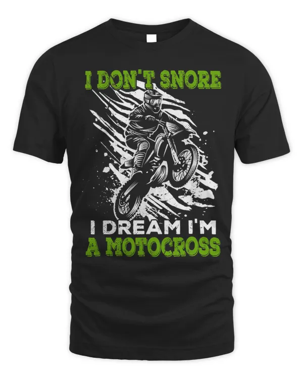 Dirtbike Motorcycle I Dont Snore I Dream Im A Motocross