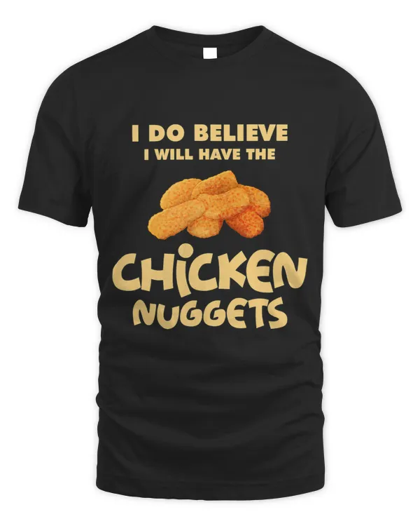 I do Believe I will have the Chicken Nuggets Funny