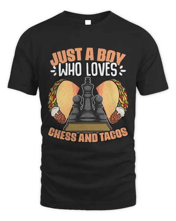 Just A Boy Who Loves Funny Chess Board Games For Tacos Lover