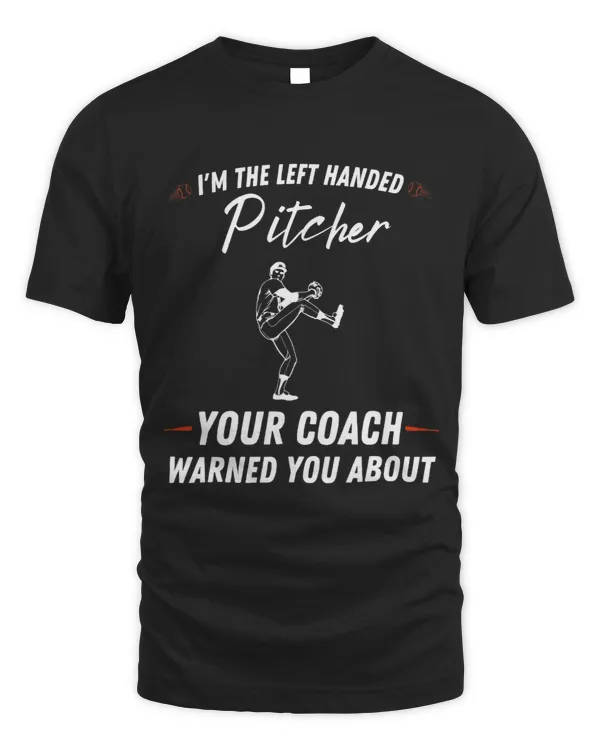 Im the left handed pitcher Left Handed Baseball Pitcher 43