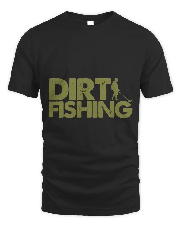 Funny Metal Detecting Gift For Men Women Dirt Fishing Lovers 4
