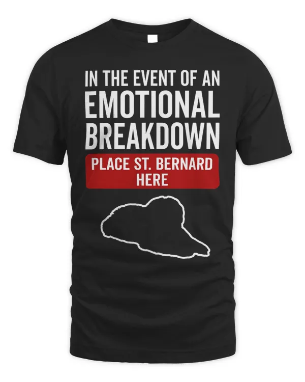 In Event Of Emotional Breakdown Dog St. Bernard 3