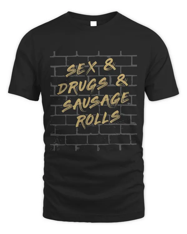Funny Sex and Drugs and Sausage Rolls Graffiti pun design