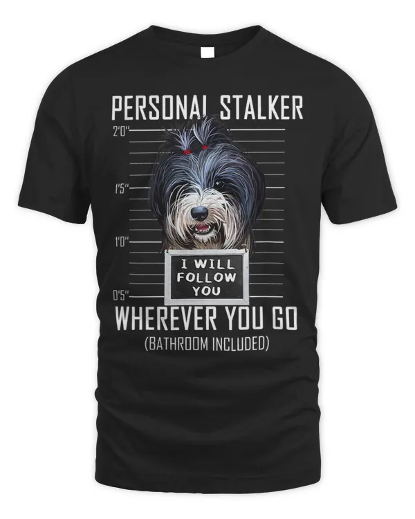Personal Stalker Dog Tibetan Terrier I Will Follow You 96