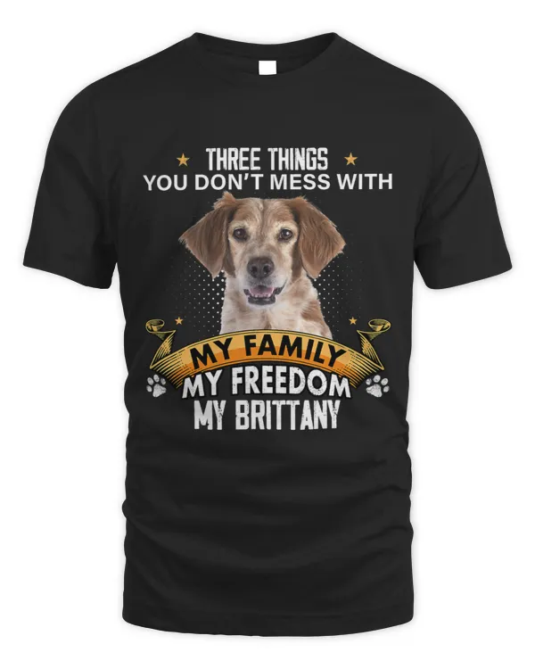 Three Things You Don t Mess With Brittany Dog Lovers