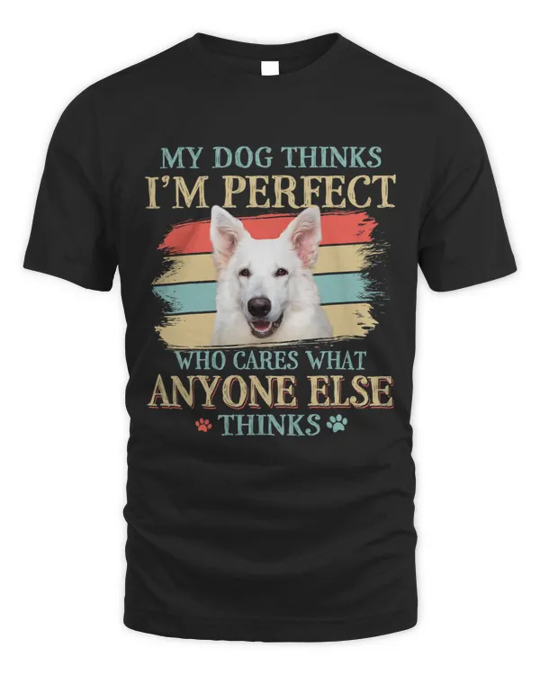 My Dog Thinks Im Perfect Berger Blanc Suisse Retro Style
