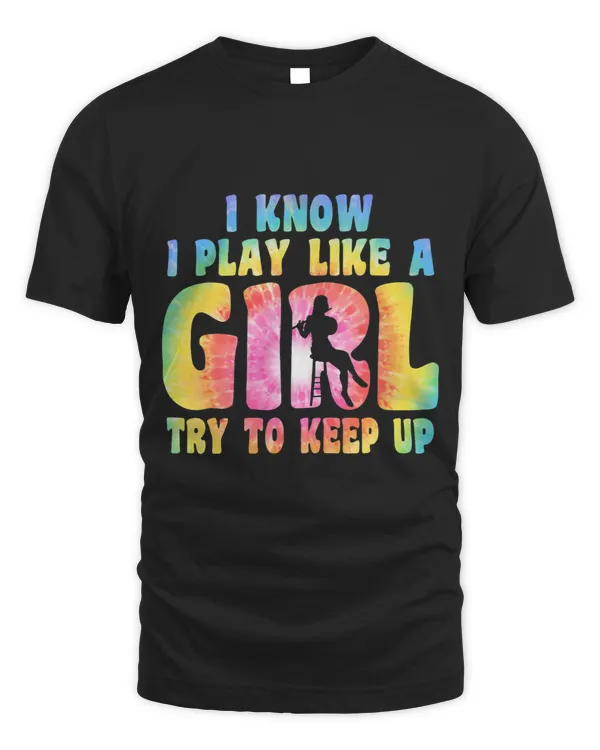 I Know i Play Like A Girl Flute Player Flutist Apparel