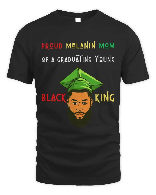 Proud Melanin Mom of Graduating Young Black King Graduation