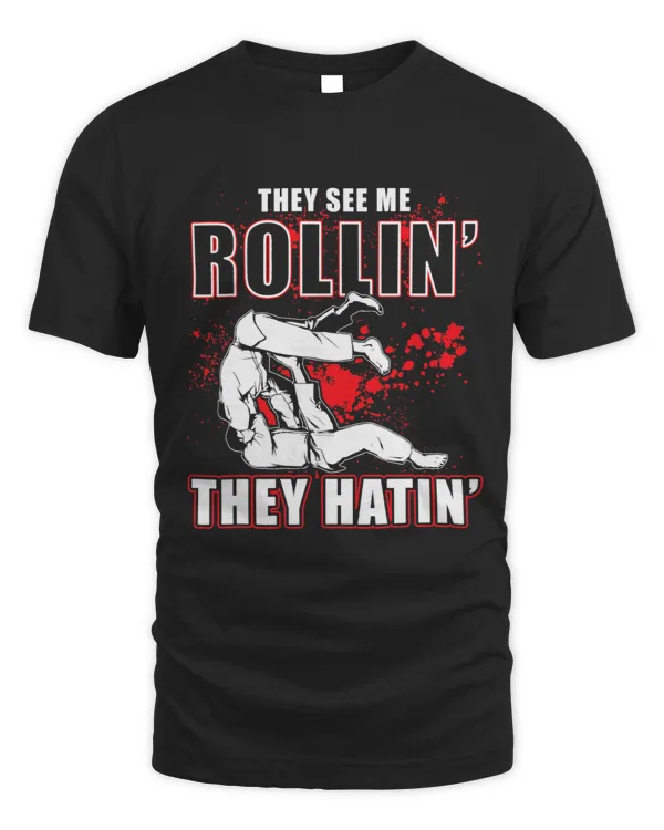 They See Me Rollin They Hatin Judoka Martial Arts