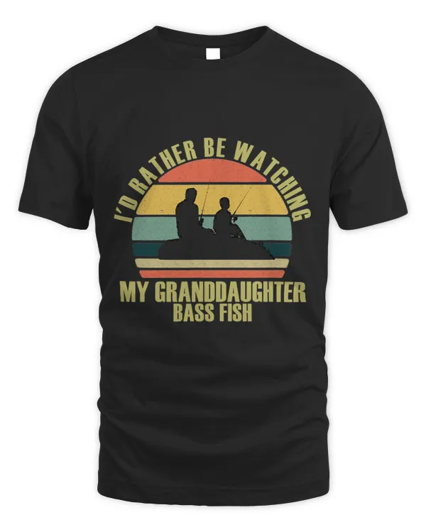 Heartfelt Rather Be Watching Granddaughter Bass Fish