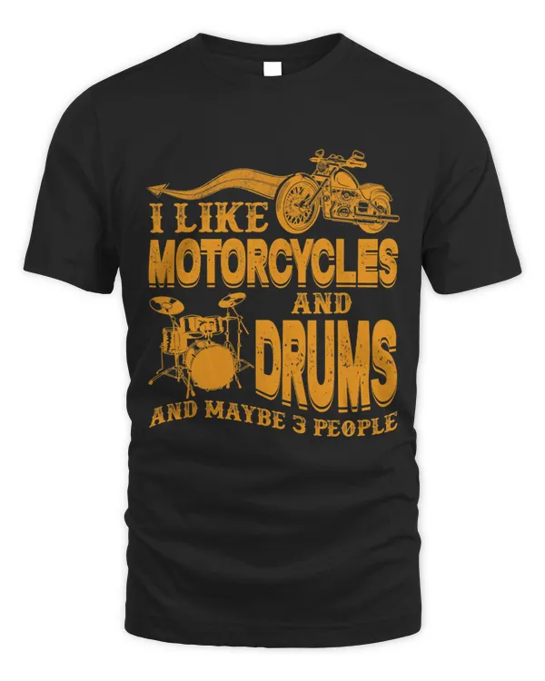 I Like Motorcycles And Drums And Maybe 3 People