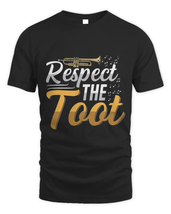Respect the toot Design for a Trumpet lover