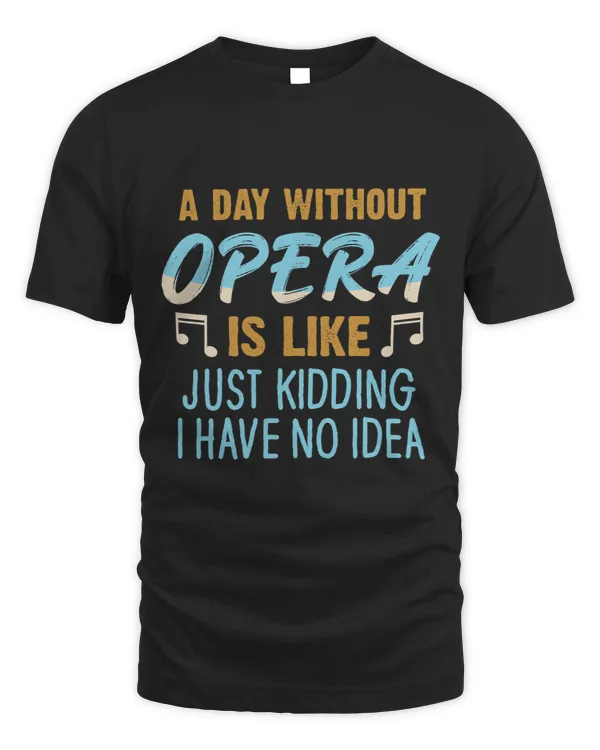 Day Without Opera Singer Musician Singing Expert Music Lover