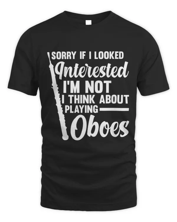 I looked interested Im not I think playing oboes oboes