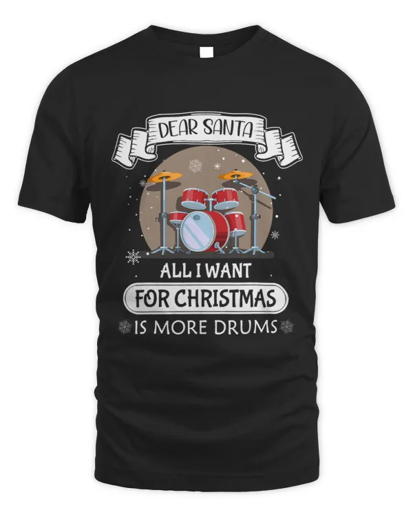 Dear Santa All I Want for christmas is More Drums