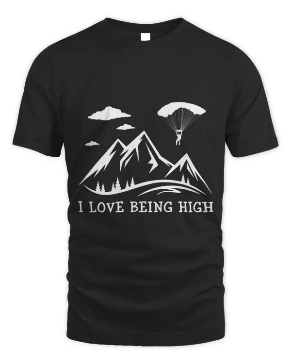 I Love Being High Paragliding Parachute Paraglider Skydive