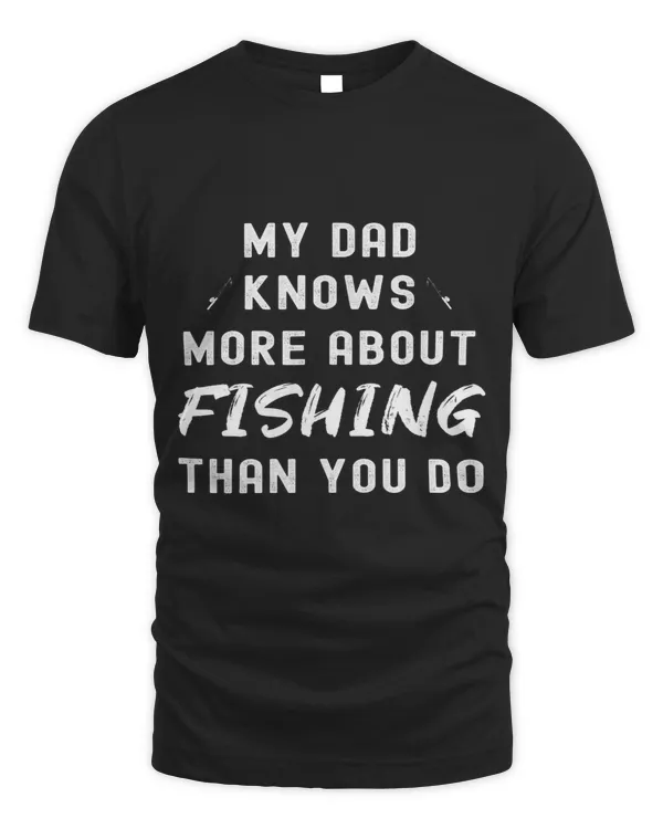 My Dad Knows More About Fishing Than You Do Funny Fish Quote