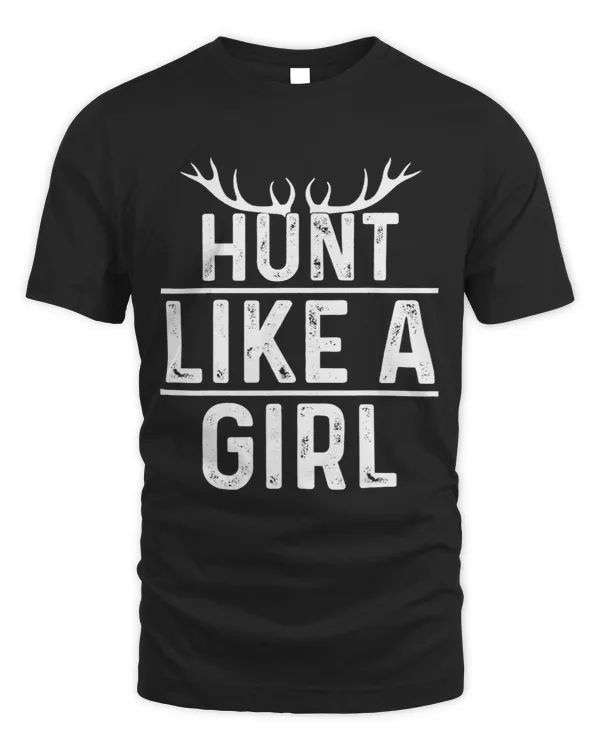 Deer Hunting Shirts Hunter Hunting Girl Hunt Like A Gift