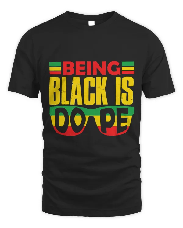 Being Black Is Dope African American Melanin Bruh Sista