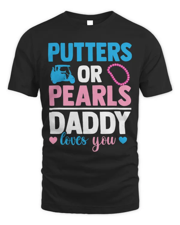 Putters Or Pearls Daddy Loves You Funny Expecting Father
