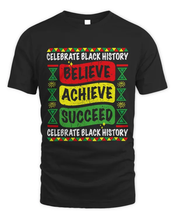 Believe Achieve Succeed Black History Month Proud African