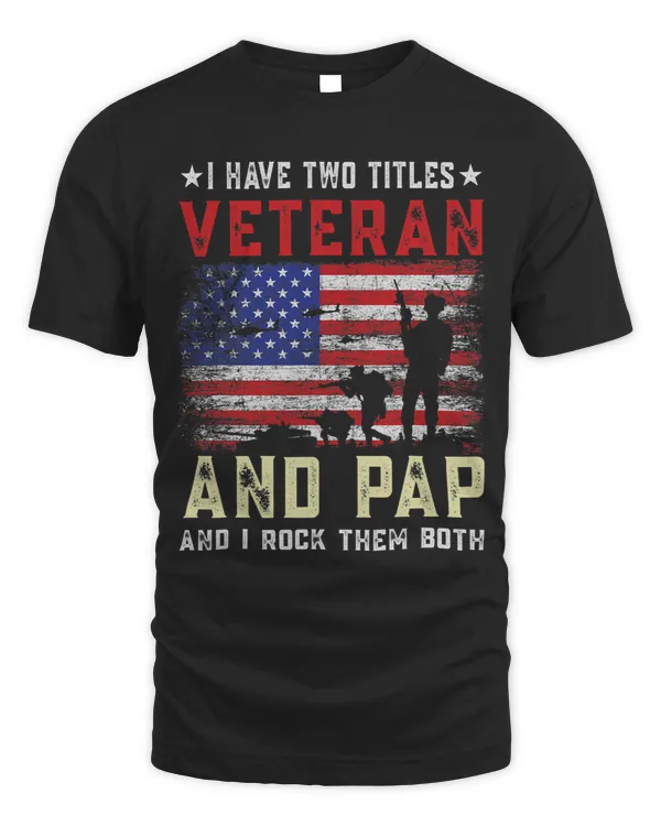 I Have Two Titles Veteran and Pap American Flag Father's Day
