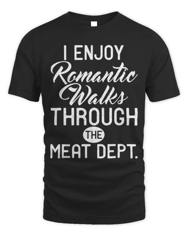 I love Romantic Walks through the Meat Dept. Bacon lover