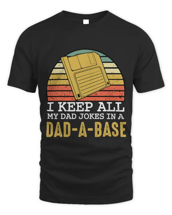 I Keep All My Jokes In Dad A Base Funny Nerdy Geek Family