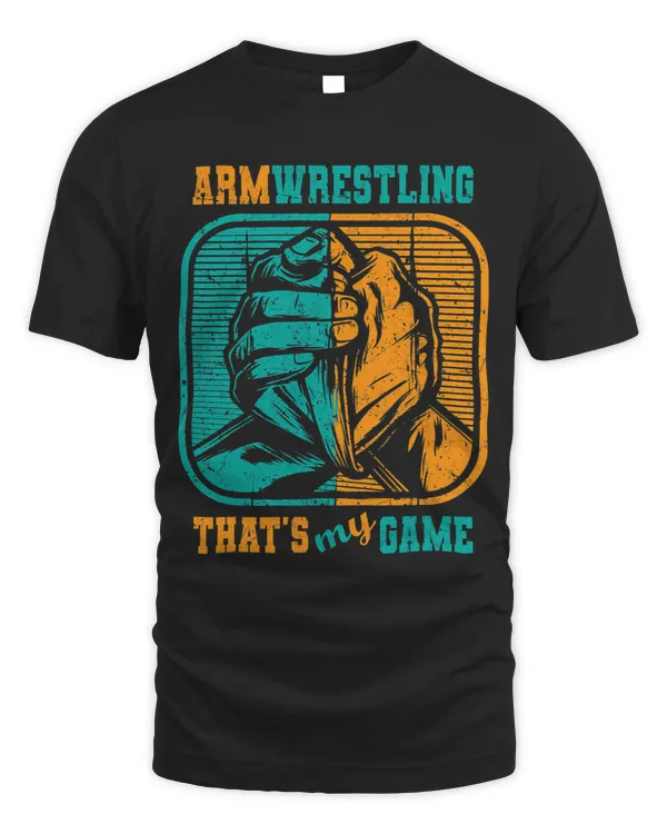 Armwrestling That's My Game Arm Wrestle I Arm Wrestler