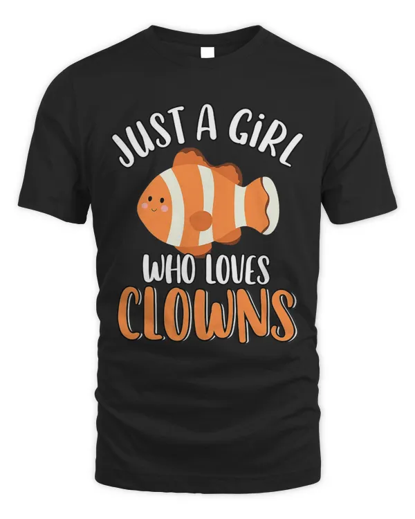 Just A Girl Who Loves Clownfish Cute Clownfish Fish Lover