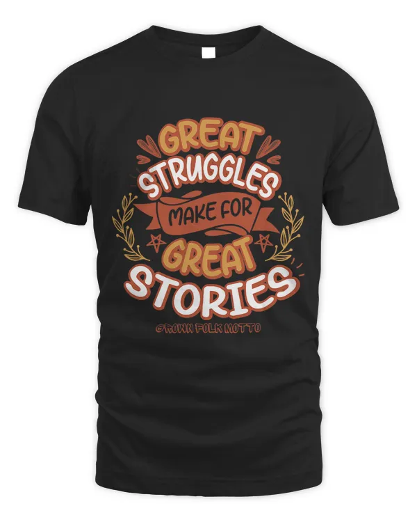 Great Struggles make for Great Stories Motivation