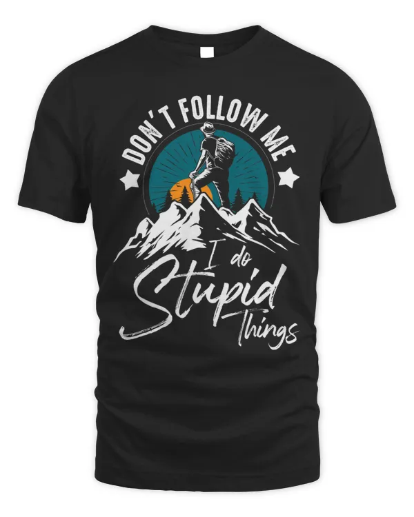 Dont Follow Hiker Climber Hiking Lover