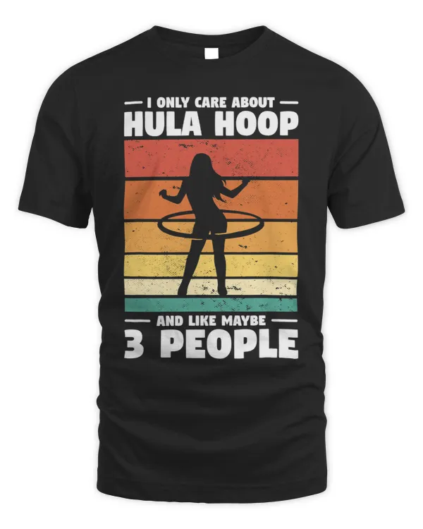 I Only Care About Hula Hoop And Like Maybe 3 People