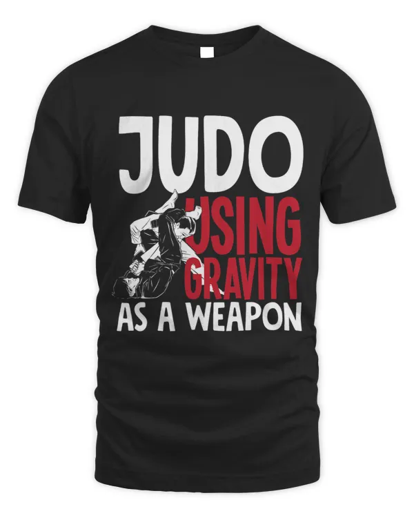 Judo Judoka Martial Arts Using Gravity As A Weapon Quote