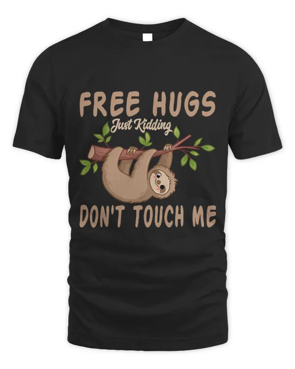 free hugs just kidding dont touch me introvert T-Shirt