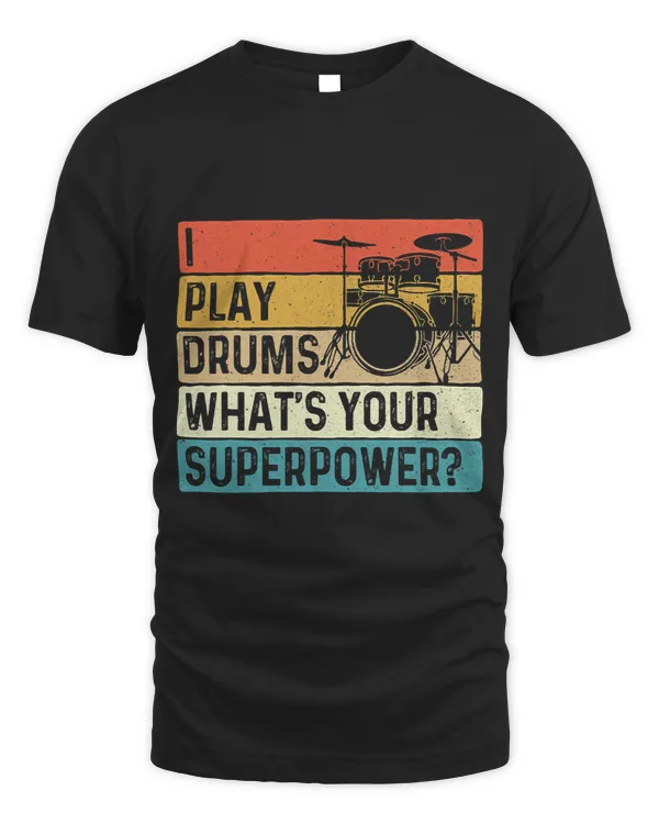 I Play Drums Whats Your Superpower Retro Drummer