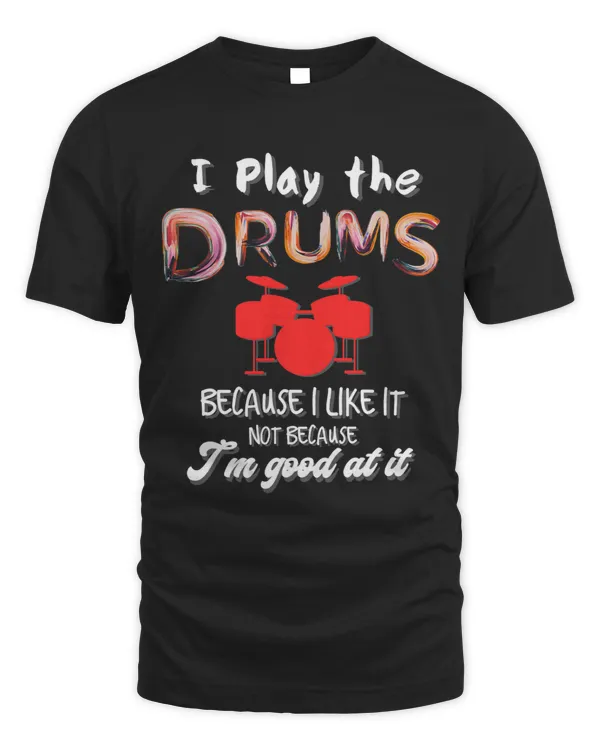 I play the Drums Funny s for men women kids