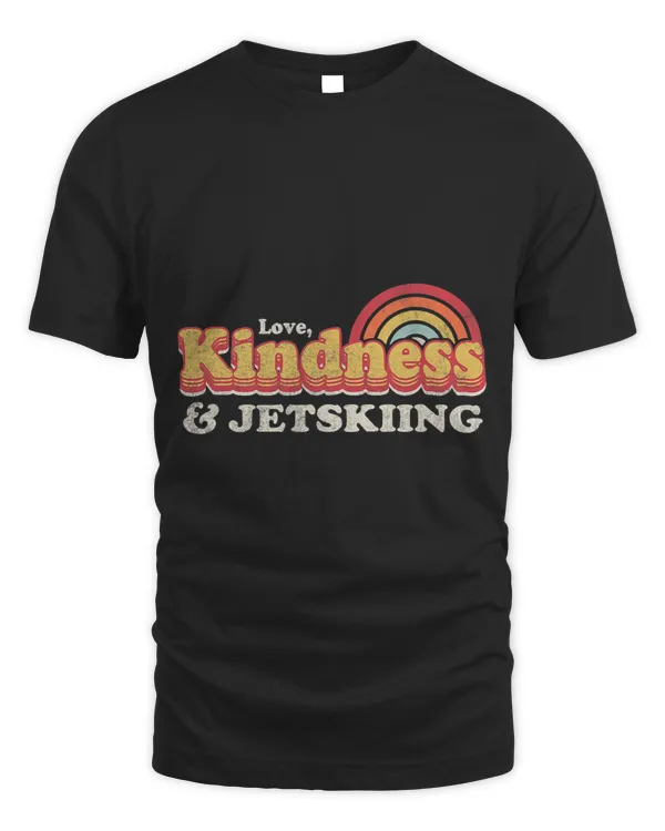 Funny Jetskiing Design Love Kindness And Jetskiing