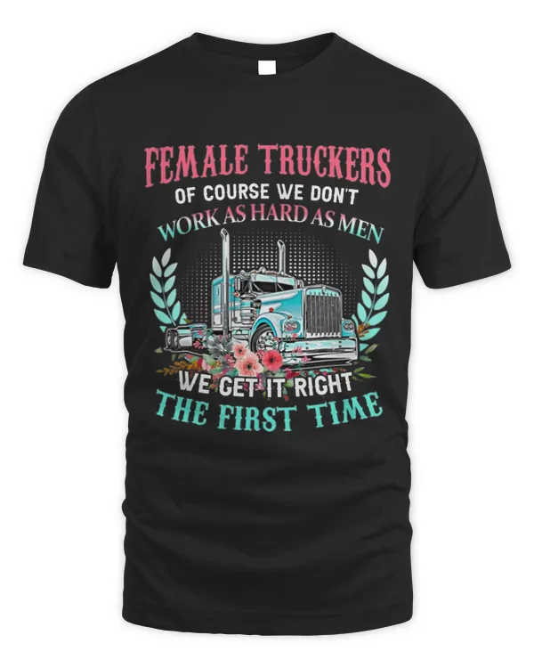 Female Truckers Of Course We Dont Work As Hard As Men
