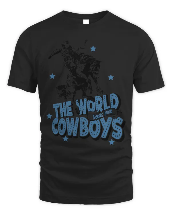 Retro Cowboy Horsing World Needs More Cowboy Western Country