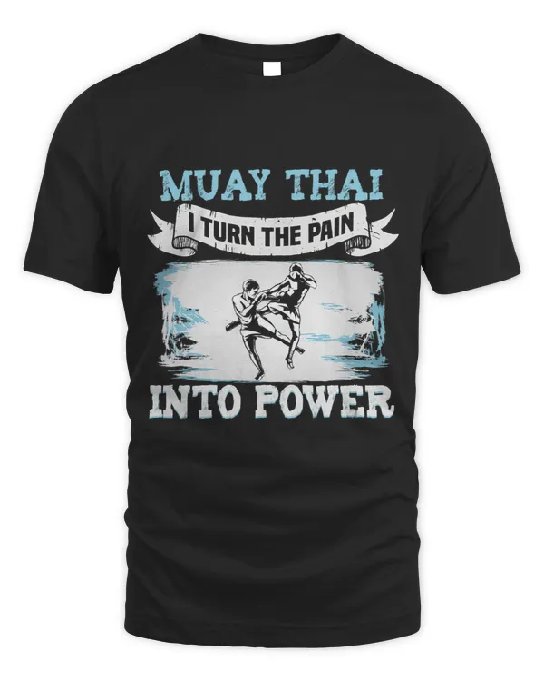 Muay Thai I turn the pain into power Muay Thai
