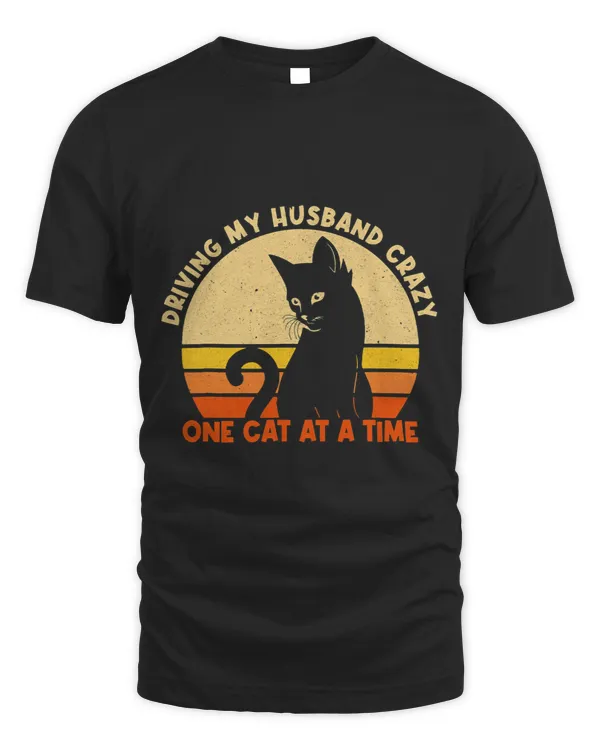 Driving My Husband Crazy One Cat At A Time Cat Kitten Owner 3