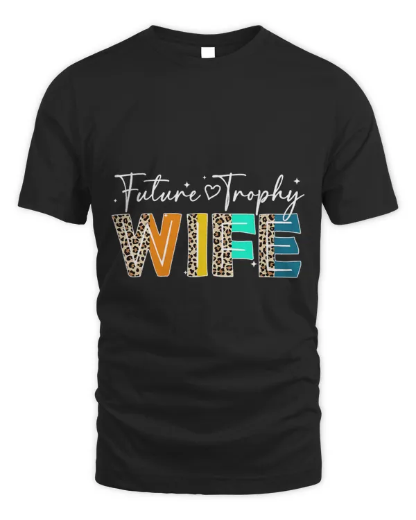 Future Trophy Wife To Be Funny Vintage Wedding Anniversary