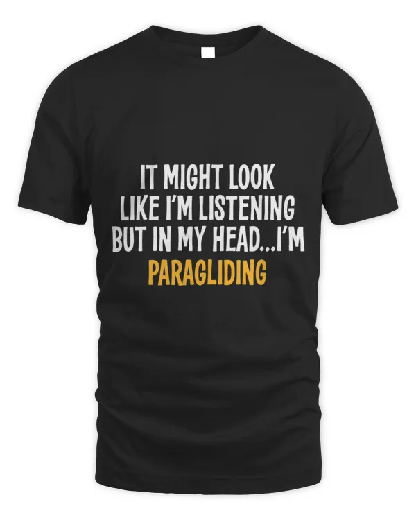 IN MY HEAD IM PARAGLIDING FUNNY SARCASTIC