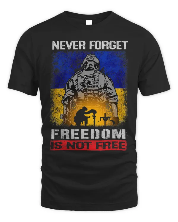 Never Forget Freedom Is Not Free Support Ukrainian Patriots 426