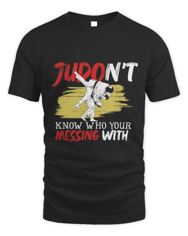 Judont Know Who You re Messing With Funny Judo Gift