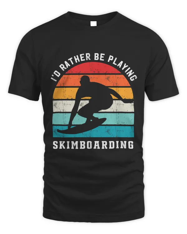 Rather Be Playing Skimboarding Skimboarder Sports Skimming