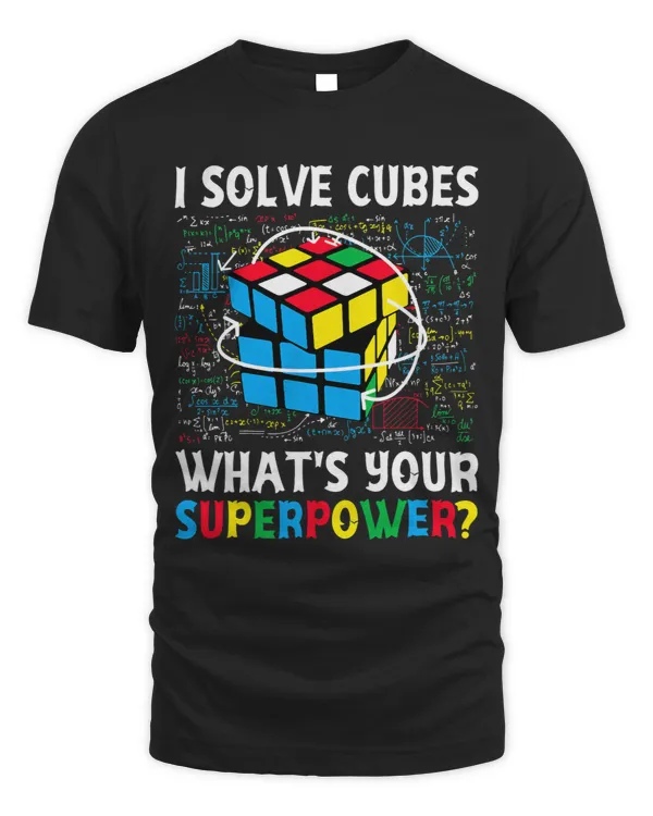 I Solve Cubes Superpower Puzzles Speed Cubing Math Lover