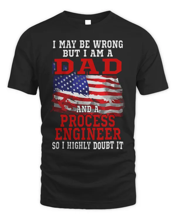 Dad Process Engineer American Flag Funny Patriotic