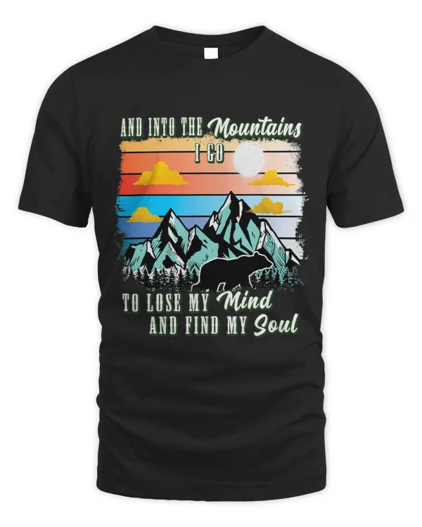 Into The Mountains I Go To Lose My Mind Find My Soul Retro
